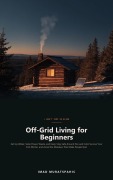 Cover-Bild zum Titel 'Off-Grid Living for Beginners' von 'Imad Muratspahic'