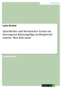 Cover-Bild zum Titel 'Sprachliches und literarisches Lernen im heterogenen Klassengefüge am Beispiel der Lektüre "Ben liebt Anna"' von 'Luise Kischel'