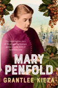 Cover-Bild zum Titel 'Mary Penfold' von 'Grantlee Kieza'
