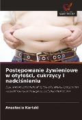 Cover-Bild zum Titel 'Post¿powanie ¿ywieniowe w oty¿o¿ci, cukrzycy i nadci¿nieniu' von 'Anastacia Kariuki'