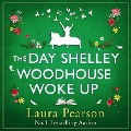 Cover-Bild zum Titel 'The Day Shelley Woodhouse Woke Up' von 'Laura Pearson'