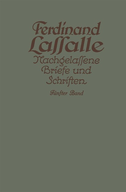 Lassalles Briefwechsel aus den Jahren seiner Arbeiteragitation 1862-1864 - Ferdinand Lassalle, Gustav Mayer