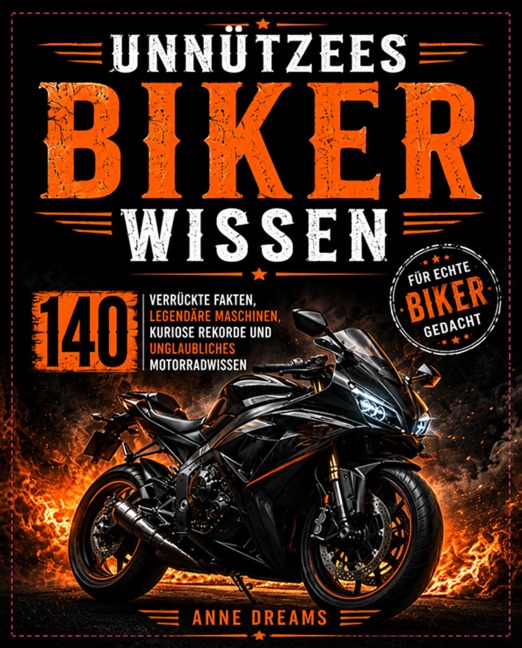 Unnützes Biker-Wissen - Anne Dreams