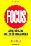 Cover-Bild zum Titel 'Focus; Sirketinizin Gelecegi Buna Bagli' von 'Al Ries'