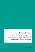 Cover-Bild zum Titel 'Le lien entre les droits de l'homme,le développement, la paix et les violences:Cas des projets d'EIRENE au Burundi' von 'Evelyne Kanyana'