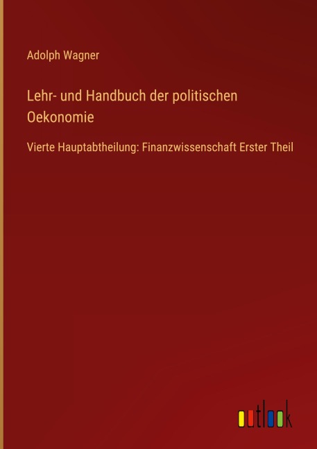 Lehr- und Handbuch der politischen Oekonomie - Adolph Wagner