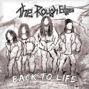 Back To life - The Rough Edges