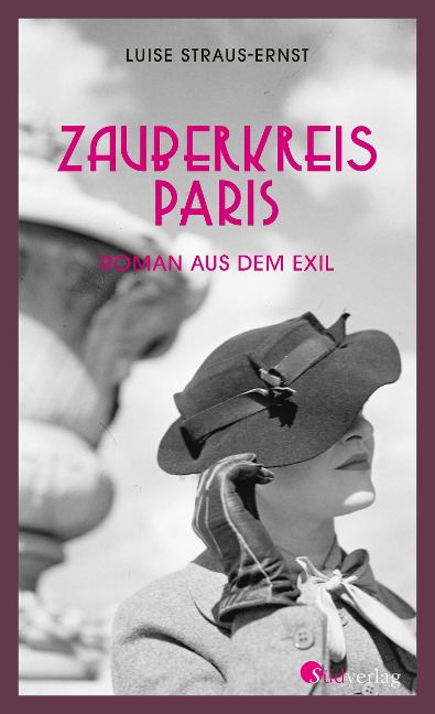 Zauberkreis Paris. Roman aus dem Exil - Luise Straus-Ernst