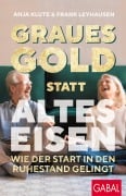 Graues Gold statt altes Eisen - Anja Klute, Frank Leyhausen