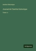 Cover-Bild zum Titel 'Journal de l'Institut historique' von 'Institut Historique'