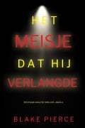 Cover-Bild zum Titel 'Het Meisje Dat Hij Verlangde (Een Paige King FBI Thriller-Boek 1)' von 'Blake Pierce'