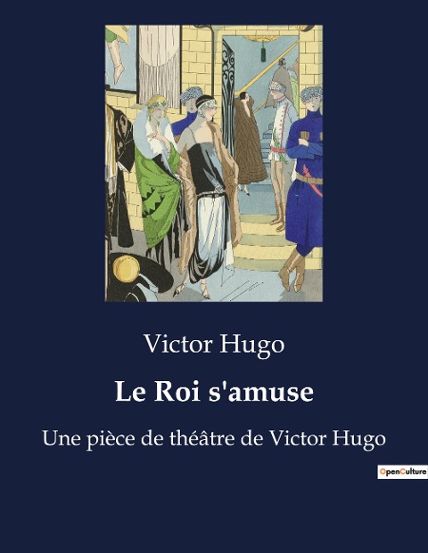 Le Roi s'amuse - Victor Hugo