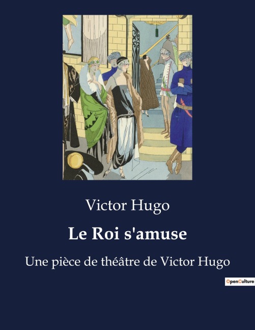 Le Roi s'amuse - Victor Hugo
