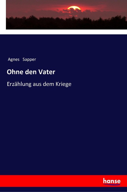 Ohne den Vater - Agnes Sapper