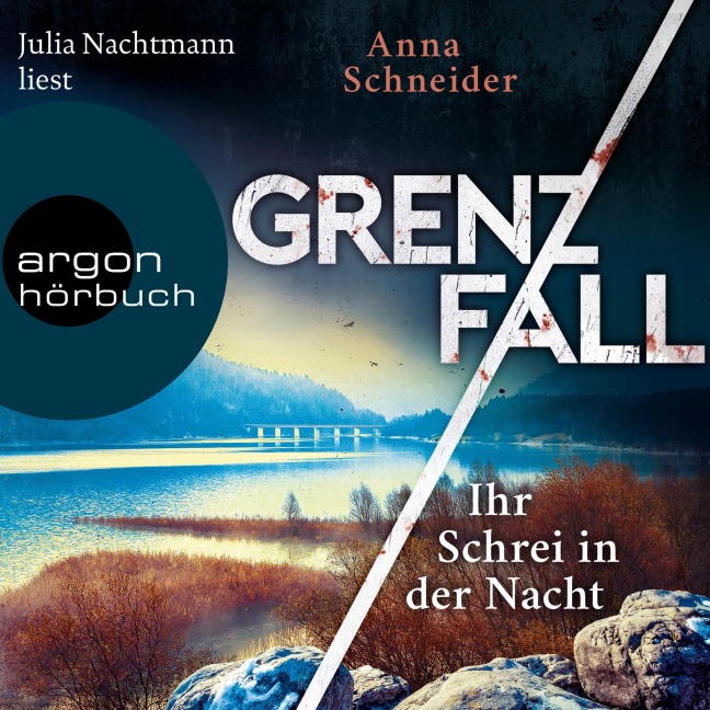 Grenzfall - Ihr Schrei in der Nacht - Anna Schneider