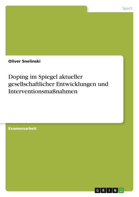 Doping im Spiegel aktueller gesellschaftlicher Entwicklungen und Interventionsmaßnahmen - Oliver Snelinski