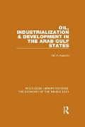 Cover-Bild zum Titel 'Oil, Industrialization and Development in the Arab Gulf States' von 'Atif Kubursi'