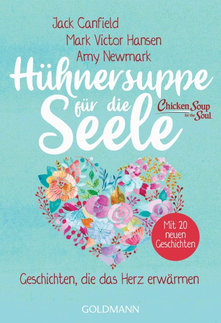 Hühnersuppe für die Seele - Jack Canfield, Amy Newmark, Mark Victor Hansen
