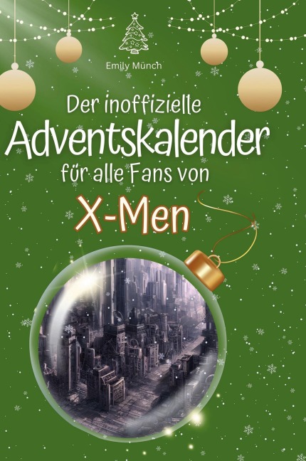 Der inoffizielle Adventskalender für alle Fans von X-Men - Emily Münch