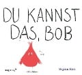 Cover-Bild zum Titel 'Du kannst das, Bob' von 'Sujean Rim'