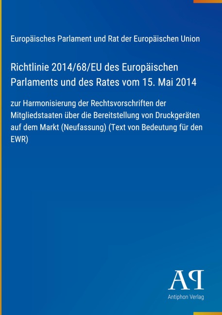 Richtlinie 2014/68/EU des Europäischen Parlaments und des Rates vom 15. Mai 2014 - Europäisches Parlament und Rat der Europäischen Union