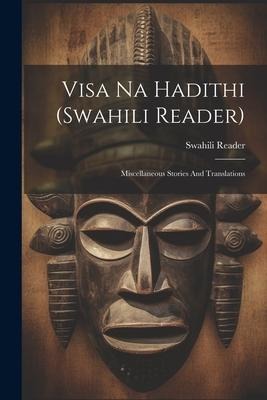 Visa Na Hadithi (swahili Reader) - Swahili Reader