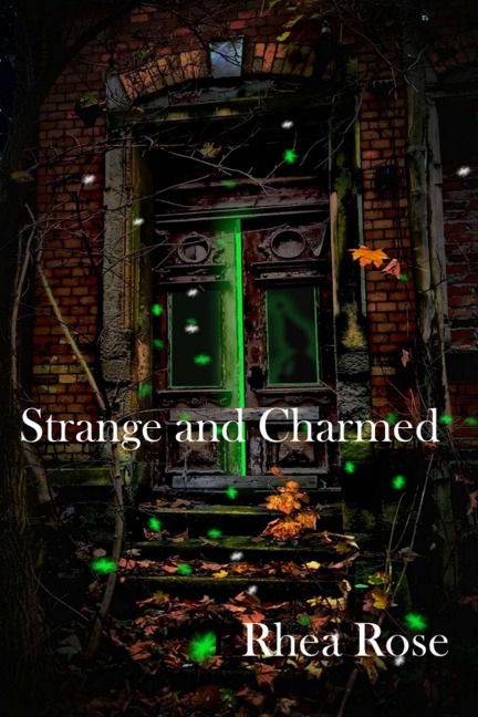 Strange and Charmed - Rhea Rose