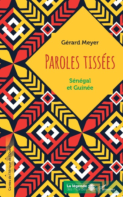 Paroles tissées. Sénégal et Guinée - Meyer