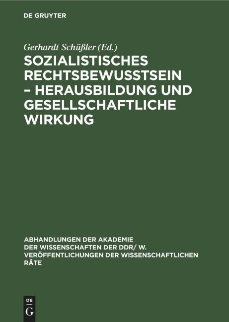 Sozialistisches Rechtsbewußtsein - Herausbildung und gesellschaftliche Wirkung - 
