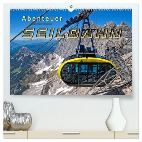 Abenteuer Seilbahn (hochwertiger Premium Wandkalender 2025 DIN A2 quer), Kunstdruck in Hochglanz - Peter Roder