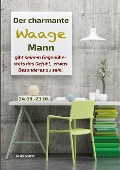 Cover-Bild zum Titel 'Der charmante Waage Mann gibt seinem Gegenüber stets das Gefühl, etwas Besonderes zu sein' von 'Silvia Kaufer'