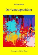 Cover-Bild zum Titel 'Der Vorzugsschüler' von 'Joseph Roth'