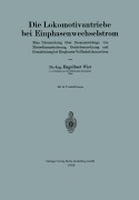 Die Lokomotivantriebe bei Einphasenwechselstrom - Engelbert Wist