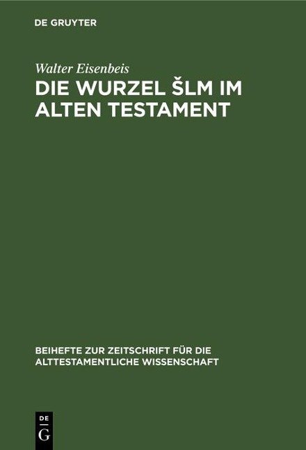 Die Wurzel slm im Alten Testament - Walter Eisenbeis