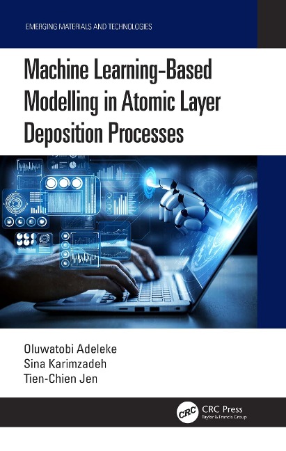 Machine Learning-Based Modelling in Atomic Layer Deposition Processes - Oluwatobi Adeleke, Tien-Chien Jen, Sina Karimzadeh