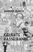 Cover-Bild zum Titel 'Geliebte Rasselbande' von 'Marena Busch'