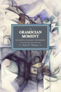 Cover-Bild zum Titel 'The Gramscian Moment' von 'Peter D Thomas'