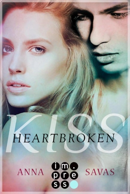 Heartbroken Kiss. Seit du gegangen bist - Anna Savas