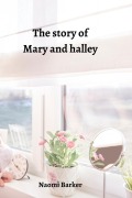 Cover-Bild zum Titel 'The story of Mary and halley' von 'Naomi Barker'