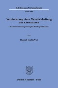 Cover-Bild zum Titel 'Verhinderung einer Mehrfachhaftung des Kartellanten.' von 'Hannah-Sophia Visé'
