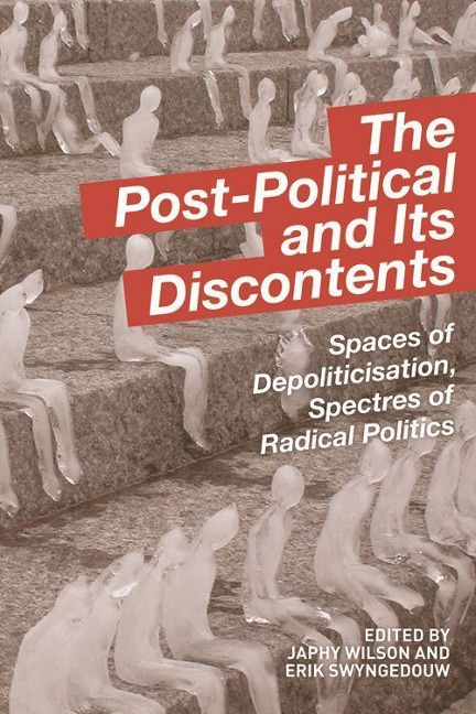 The Post-Political and Its Discontents - 