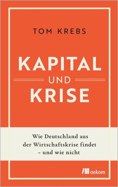 Kapital und Krise - Tom Krebs