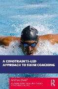 Cover-Bild zum Titel 'A Constraints-Led Approach to Swim Coaching' von 'Andrew Sheaff'