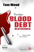 Cover-Bild zum Titel 'Blood Debt - Blutschuld. Auge um Auge, Zahn um Zahn.' von 'Tom Wood'
