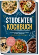 Cover-Bild zum Titel 'Studenten Kochbuch: Die leckersten und einfachsten Rezepte für jeden Geschmack - schnell, günstig & alltagstauglich - inkl. Zum Mitnehmen, Mikrowelle & Wasserkocher, Soßen & Dips, Desserts' von 'Jette Lindenau'