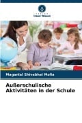 Cover-Bild zum Titel 'Außerschulische Aktivitäten in der Schule' von 'Maganlal Shivabhai Molia'