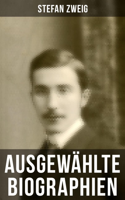 Ausgewählte Biographien - Stefan Zweig