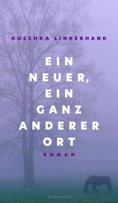 Ein neuer, ein ganz anderer Ort - Koschka Linkerhand