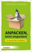 Cover-Bild zum Titel 'Anpacken, nicht einpacken!' von 'Ferdinand Kaineder'