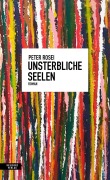 Cover-Bild zum Titel 'Unsterbliche Seelen' von 'Peter Rosei'